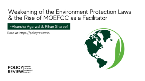 Weakening Of The Environmental Protection Laws The Rise Of Moefcc As A Facilitator Img 500x281