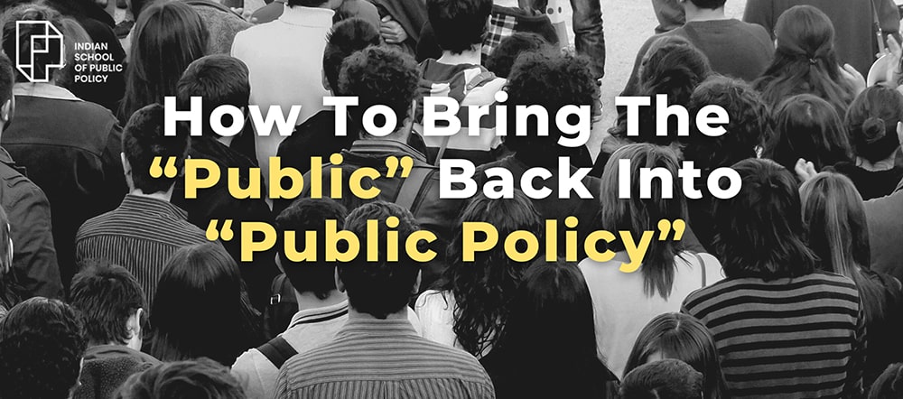 How To Bring The Public Back Into Public Policy