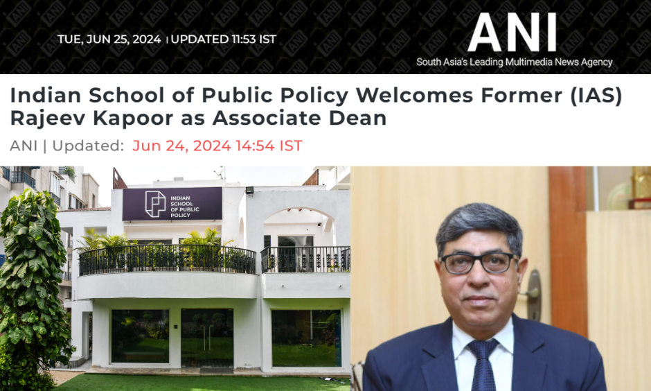 Indian School of Public Policy Welcomes Former (IAS) Rajeev Kapoor as Associate Dean | aninews.in