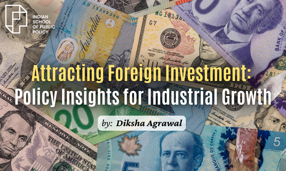 Attracting Foreign Investment Policy Insights For Industrial Growth