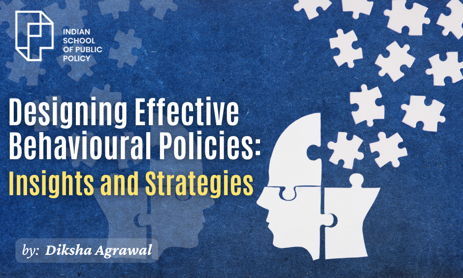 Designing Effective Behavioural Policies Insights And Strategies