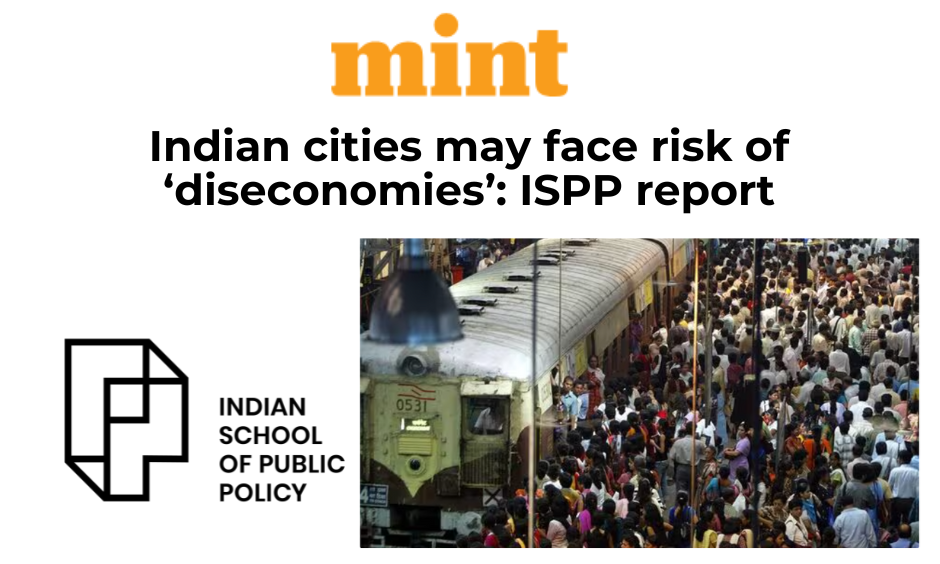 Indian cities may face risk of ‘diseconomies’: ISPP report