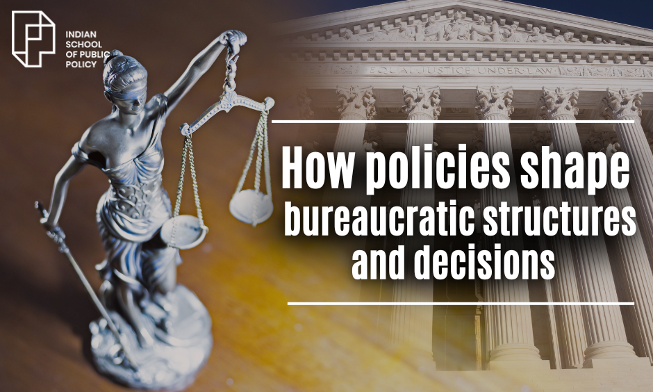 How Policies Shape Bureaucratic Structures And Decisions